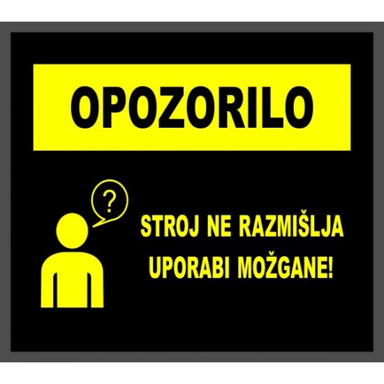 Stroj ne razmišlja. Uporabi možgane ! predpražnik